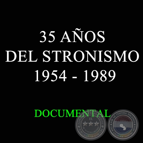 35 AOS DEL STRONISMO (1954-1989) - Documental